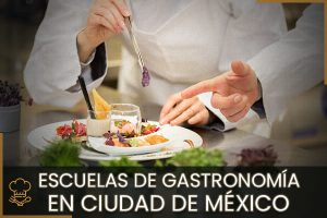 Escuelas de Gastronomía en CDMX