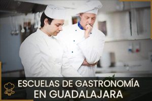 Escuelas de Gastronomía en Guadalajara