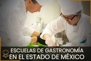 Escuelas de Gastronomía en Estado de México