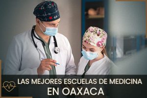 Escuelas de Medicina en Oaxaca